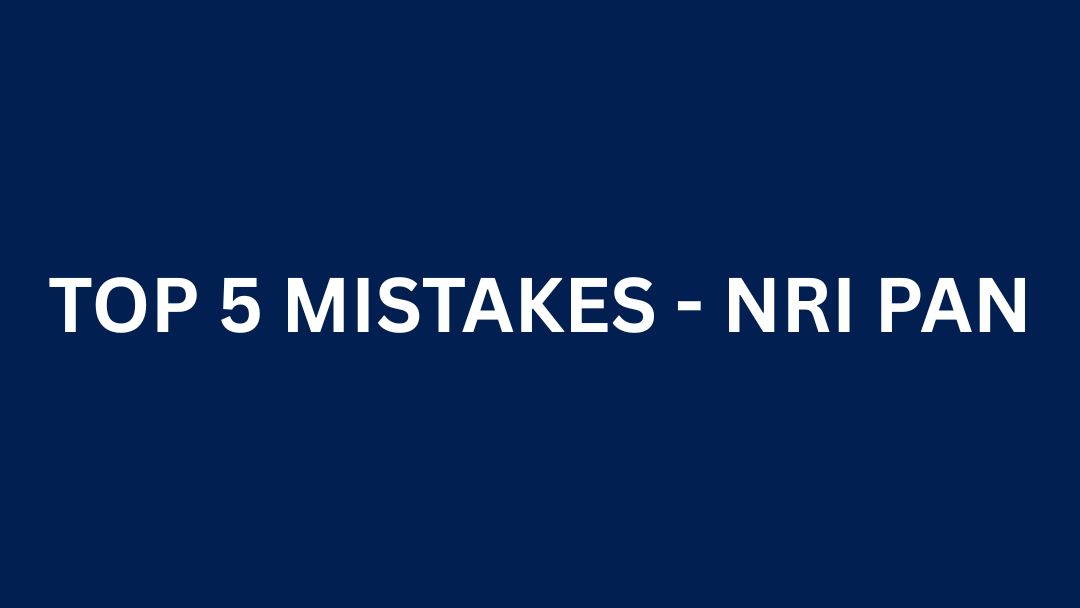 Top 5 Mistakes – NRI PAN Card Application